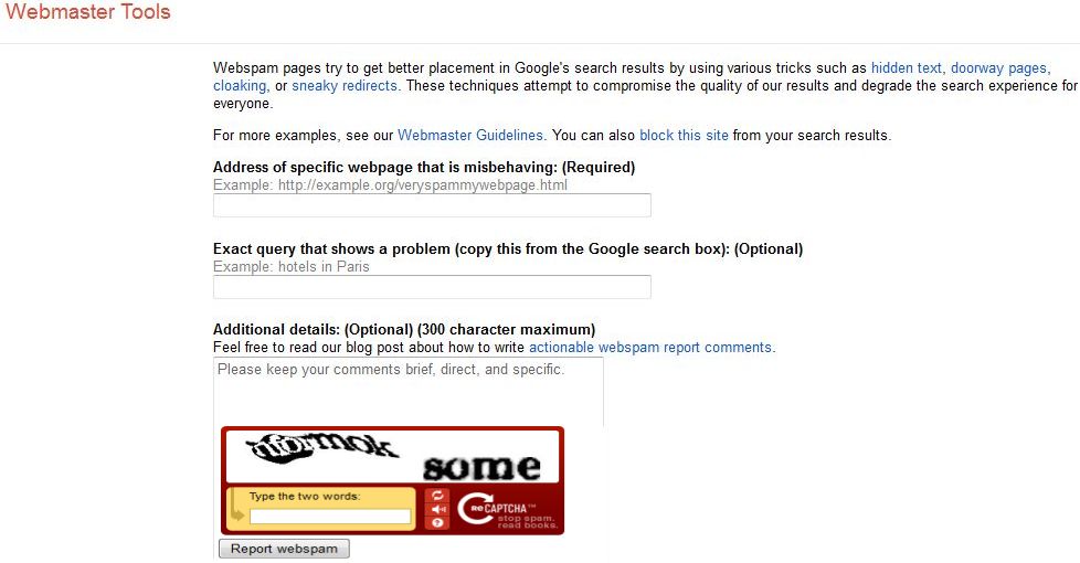 Webspam pages try to get better placement in Google's search results by using various tricks such as hidden text, doorway pages, cloaking, or sneaky redirects. These techniques attempt to compromise the quality of our results and degrade the search experience for everyone.